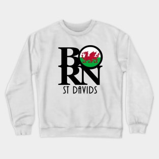 BORN St Davids Wales Crewneck Sweatshirt